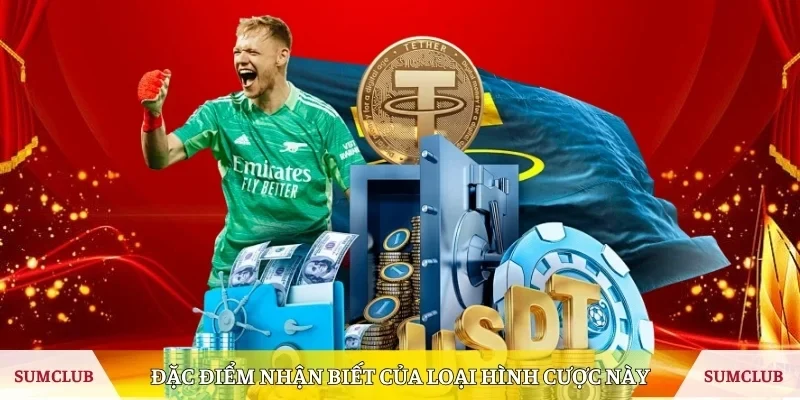 Đặc điểm nhận biết của loại hình cược này