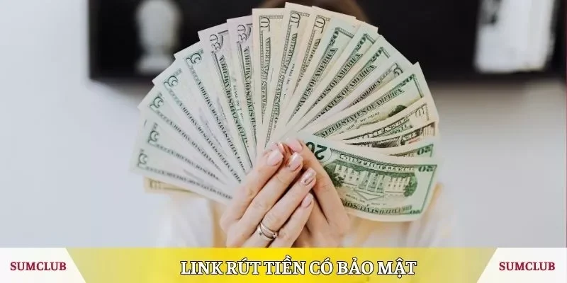 Link rút tiền có bảo mật