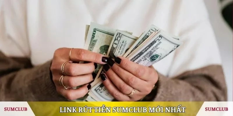 Link rút tiền Sumclub mới nhất