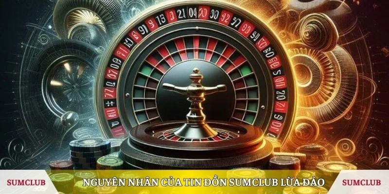 Nguyên nhân xuất hiện tin đồn SUMCLUB lừa đảo 